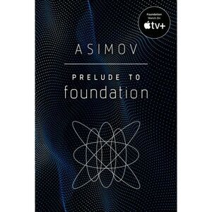 Prelude to Foundation -- Isaac Asimov